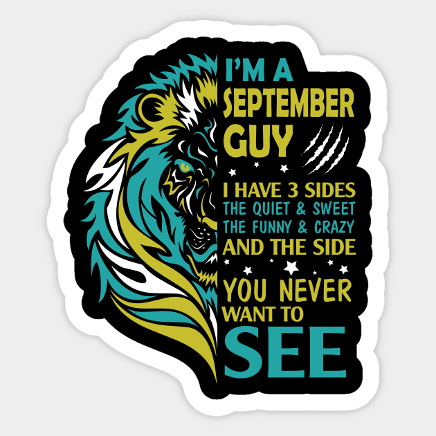 I'm A September Guy I Have 3 Sides The Wuiet Sweet The Funny Crazy & The Side You Never Want To See Sticker by bakhanh123